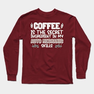 Coffee lover Auto Mechanic Long Sleeve T-Shirt